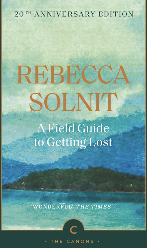 A Field Guide to Getting Lost - Rebecca Solnit book cover